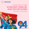 CHƯƠNG TRÌNH KỶ NIỆM 94 NĂM NGÀY THÀNH LẬP ĐOÀN TNCS HỒ CHÍ MINH