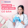 PHÂN LOẠI VÀ KÊ ĐƠN THUỐC CƠ BẢN – KIẾN THỨC NỀN TẢNG CHO SINH VIÊN NGÀNH DƯỢC