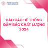 BÁO CÁO HỆ THỐNG ĐẢM BẢO CHẤT LƯỢNG 2024