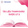 Tài liệu tham khảo: DƯỢC LÝ 2