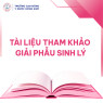 Tài liệu tham khảo: GIẢI PHẨU SINH LÝ