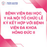 Bệnh viện Đại học Y Hà Nội tổ chức lễ ký kết hợp với Bệnh viện Đa khoa Hồng Đức II
